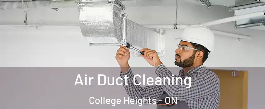  Air Duct Cleaning College Heights - ON