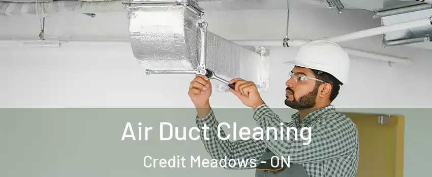  Air Duct Cleaning Credit Meadows - ON