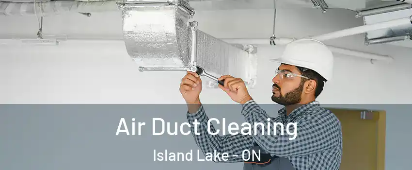  Air Duct Cleaning Island Lake - ON