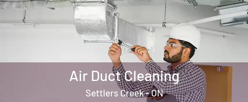  Air Duct Cleaning Settlers Creek - ON