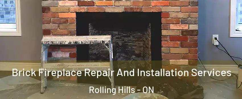  Brick Fireplace Repair And Installation Services Rolling Hills - ON