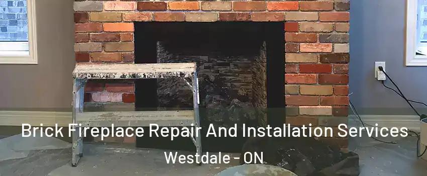  Brick Fireplace Repair And Installation Services Westdale - ON