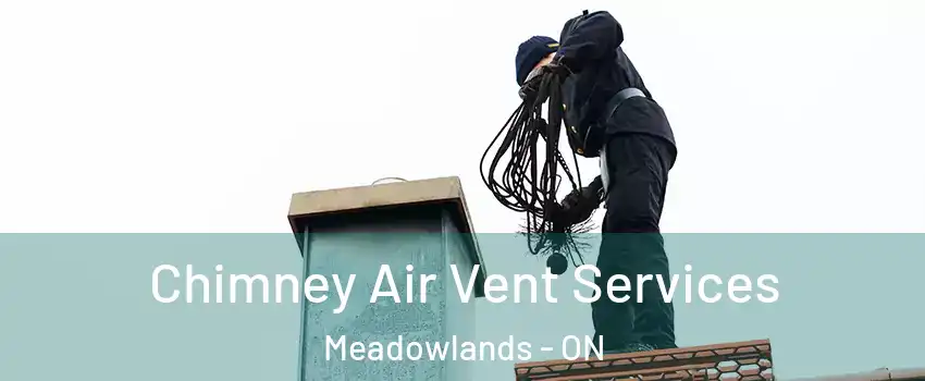  Chimney Air Vent Services Meadowlands - ON