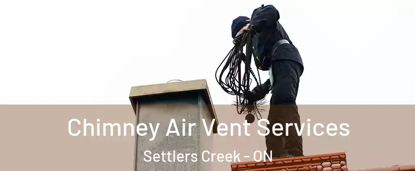  Chimney Air Vent Services Settlers Creek - ON