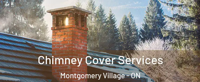  Chimney Cover Services Montgomery Village - ON