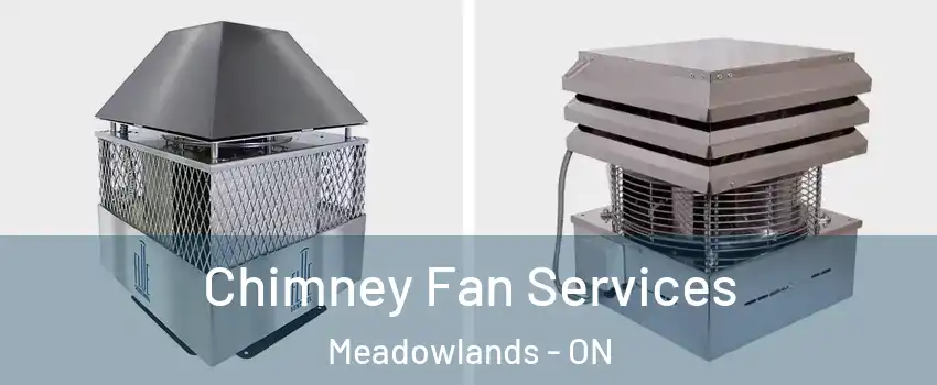  Chimney Fan Services Meadowlands - ON