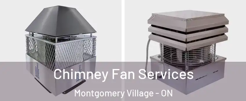  Chimney Fan Services Montgomery Village - ON