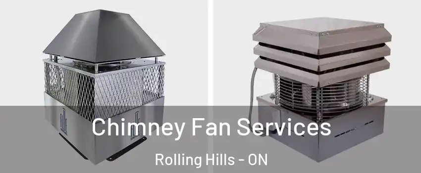 Chimney Fan Services Rolling Hills - ON