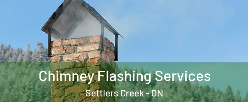  Chimney Flashing Services Settlers Creek - ON