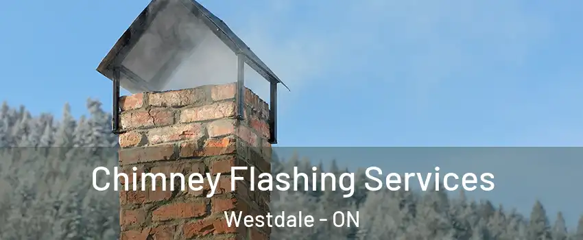 Chimney Flashing Services Westdale - ON