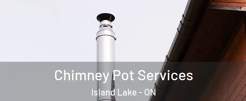  Chimney Pot Services Island Lake - ON