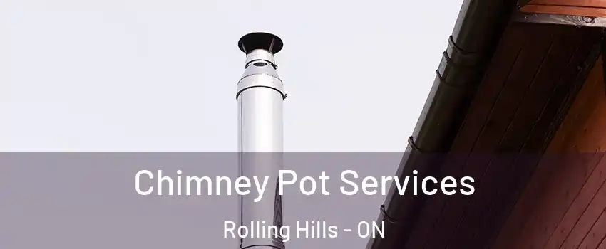  Chimney Pot Services Rolling Hills - ON