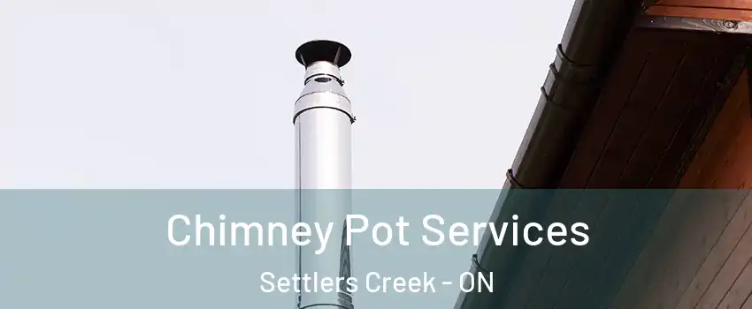  Chimney Pot Services Settlers Creek - ON