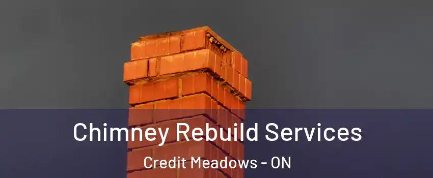 Chimney Rebuild Services Credit Meadows - ON