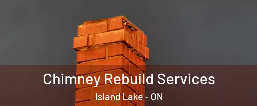  Chimney Rebuild Services Island Lake - ON