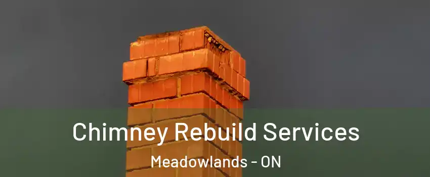  Chimney Rebuild Services Meadowlands - ON