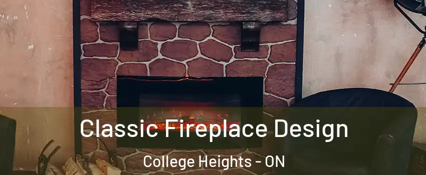  Classic Fireplace Design College Heights - ON