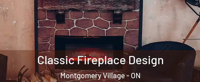  Classic Fireplace Design Montgomery Village - ON