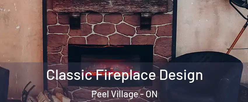  Classic Fireplace Design Peel Village - ON
