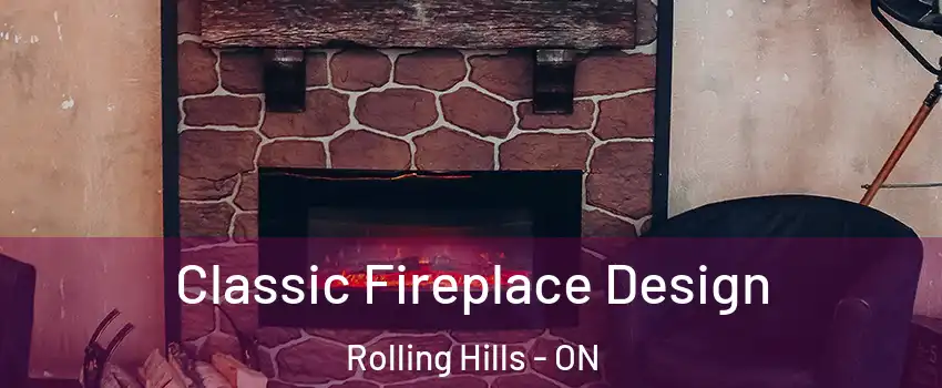  Classic Fireplace Design Rolling Hills - ON
