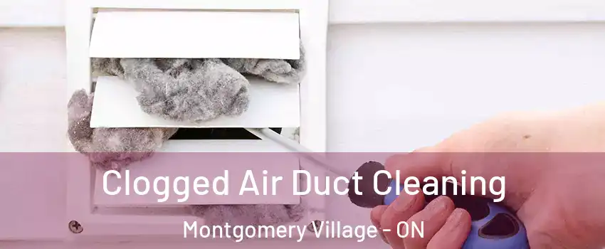 Clogged Air Duct Cleaning Montgomery Village - ON