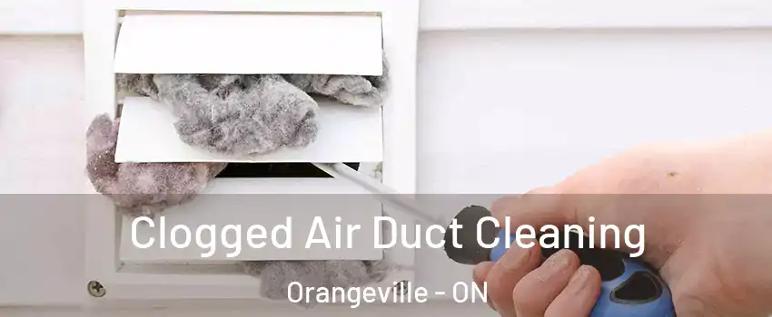  Clogged Air Duct Cleaning Orangeville - ON