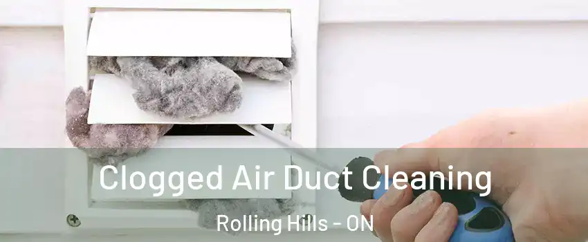  Clogged Air Duct Cleaning Rolling Hills - ON