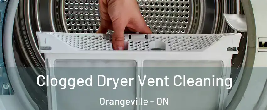  Clogged Dryer Vent Cleaning Orangeville - ON