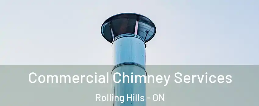  Commercial Chimney Services Rolling Hills - ON