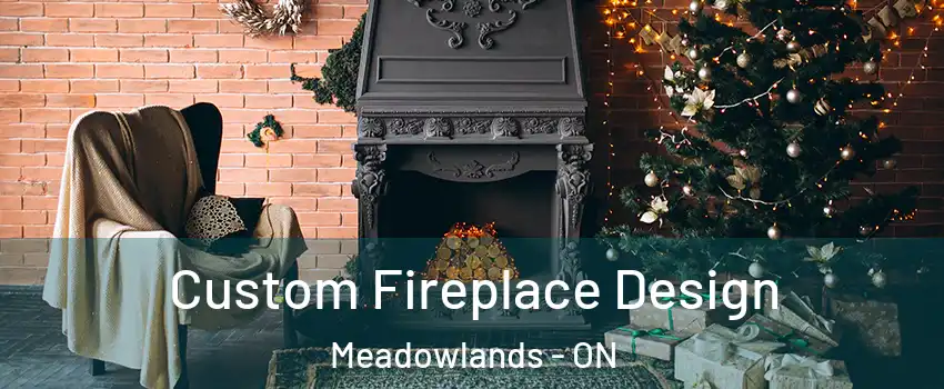  Custom Fireplace Design Meadowlands - ON