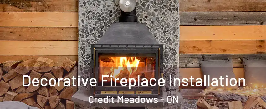  Decorative Fireplace Installation Credit Meadows - ON