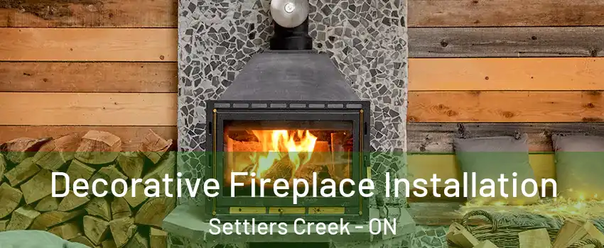  Decorative Fireplace Installation Settlers Creek - ON