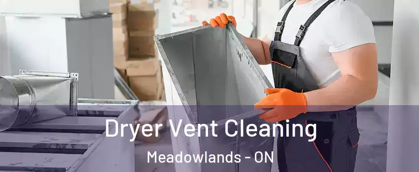  Dryer Vent Cleaning Meadowlands - ON