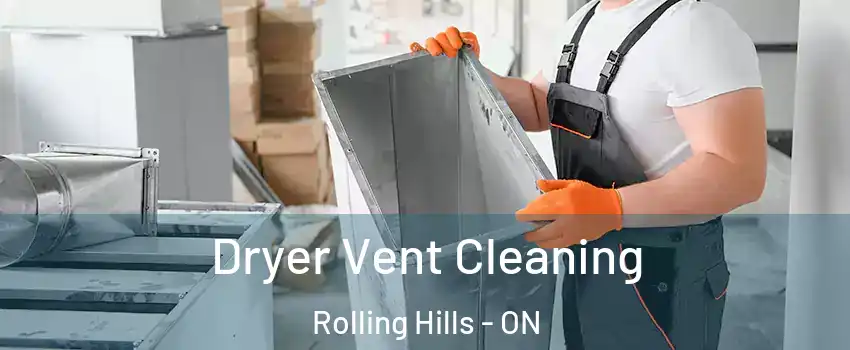  Dryer Vent Cleaning Rolling Hills - ON