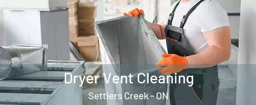  Dryer Vent Cleaning Settlers Creek - ON