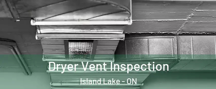  Dryer Vent Inspection Island Lake - ON