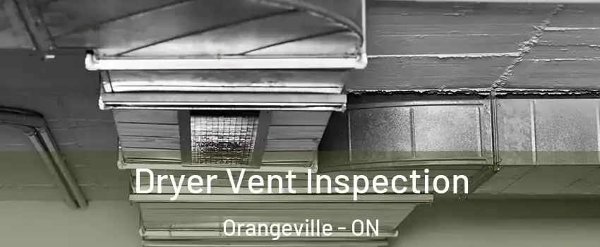  Dryer Vent Inspection Orangeville - ON