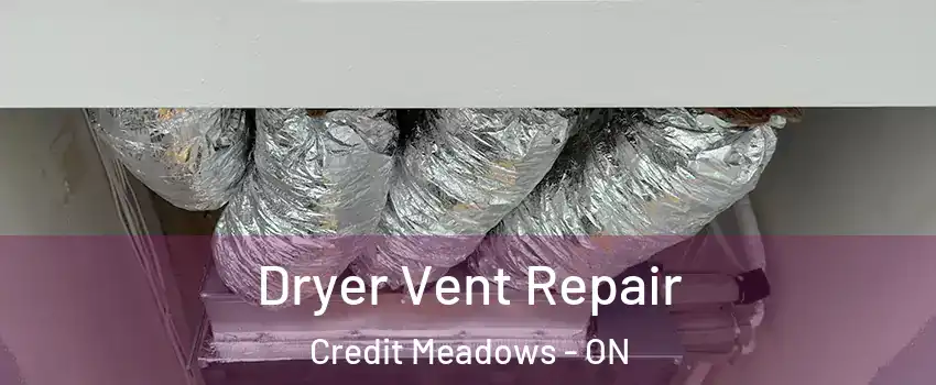  Dryer Vent Repair Credit Meadows - ON