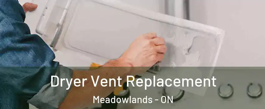  Dryer Vent Replacement Meadowlands - ON