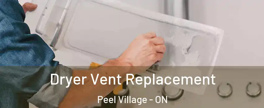 Dryer Vent Replacement Peel Village - ON