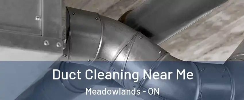  Duct Cleaning Near Me Meadowlands - ON