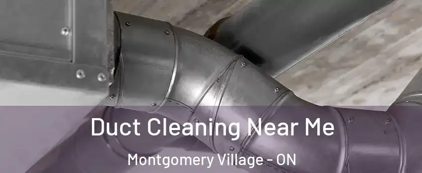  Duct Cleaning Near Me Montgomery Village - ON