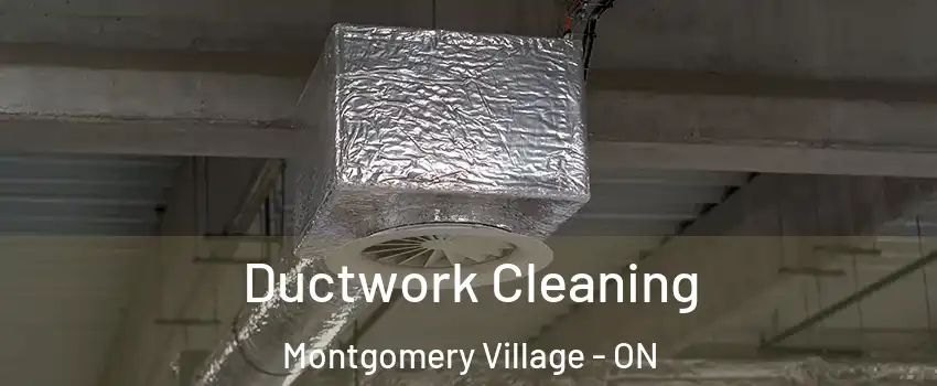  Ductwork Cleaning Montgomery Village - ON