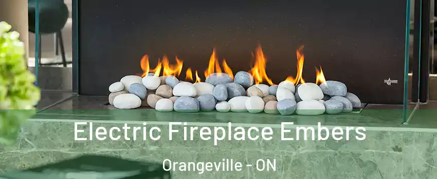  Electric Fireplace Embers Orangeville - ON