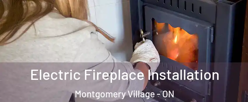 Electric Fireplace Installation Montgomery Village - ON