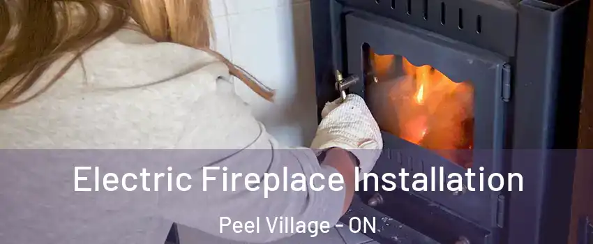  Electric Fireplace Installation Peel Village - ON