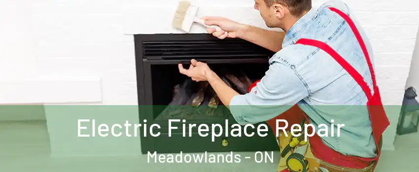  Electric Fireplace Repair Meadowlands - ON