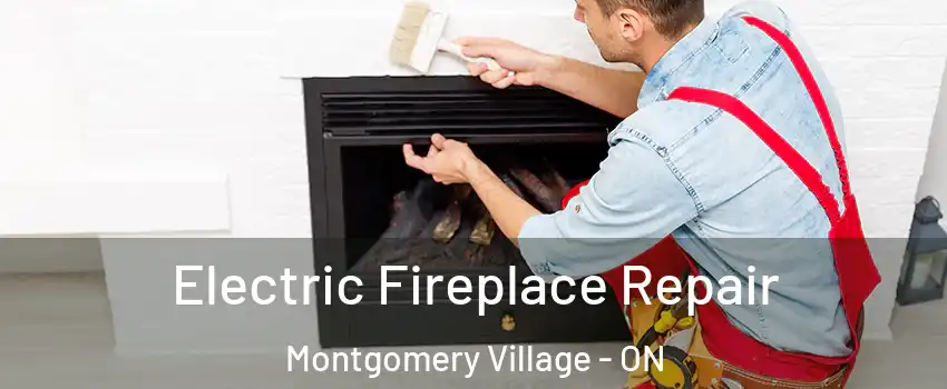  Electric Fireplace Repair Montgomery Village - ON