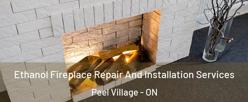  Ethanol Fireplace Repair And Installation Services Peel Village - ON