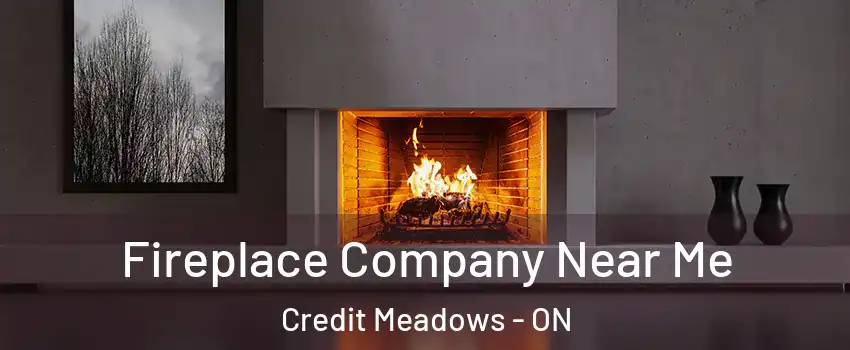 Fireplace Company Near Me Credit Meadows - ON